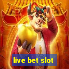 live bet slot