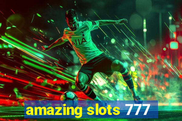 amazing slots 777