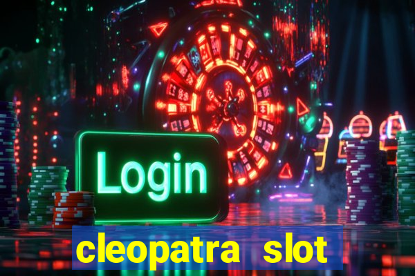 cleopatra slot machines free