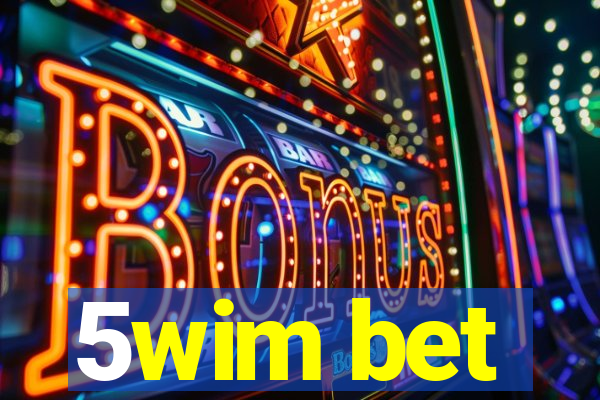 5wim bet