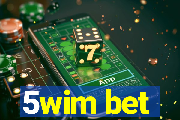 5wim bet