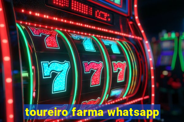 toureiro farma whatsapp