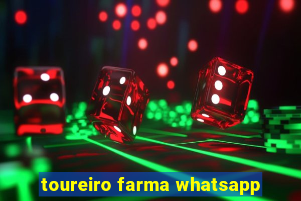 toureiro farma whatsapp