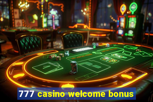 777 casino welcome bonus