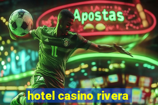 hotel casino rivera