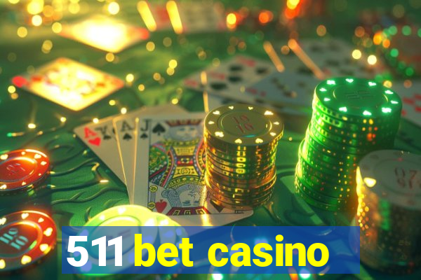 511 bet casino