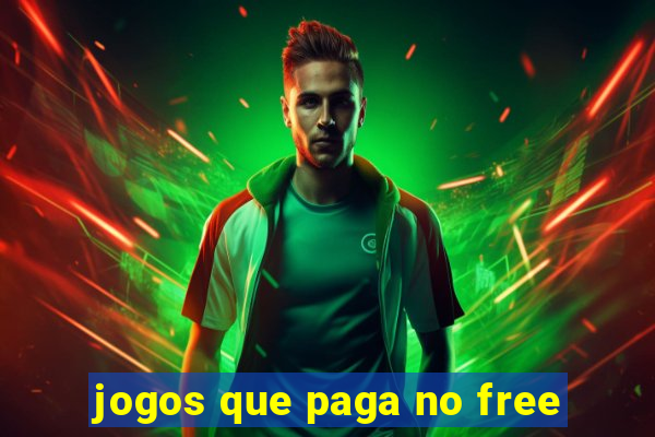 jogos que paga no free