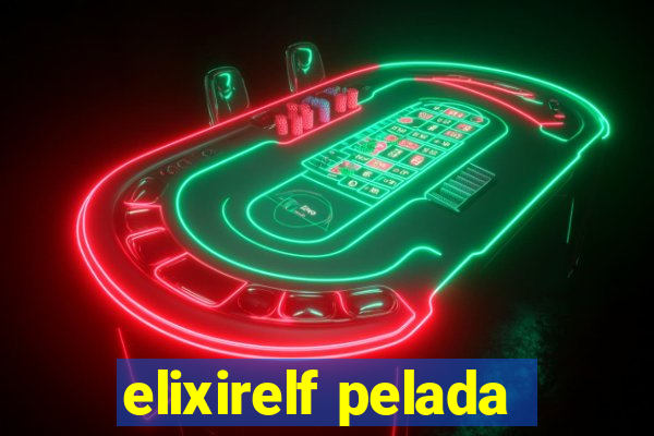 elixirelf pelada