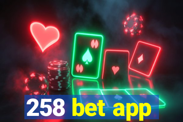 258 bet app