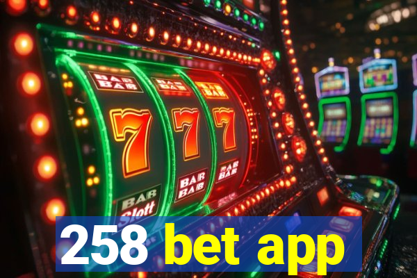 258 bet app