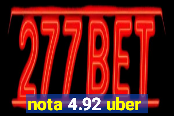 nota 4.92 uber