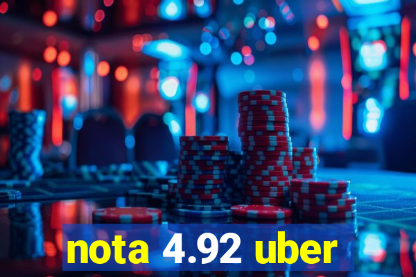 nota 4.92 uber