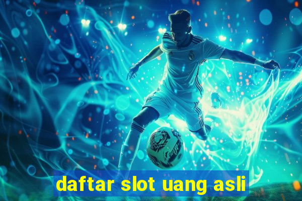 daftar slot uang asli