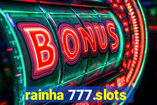 rainha 777.slots