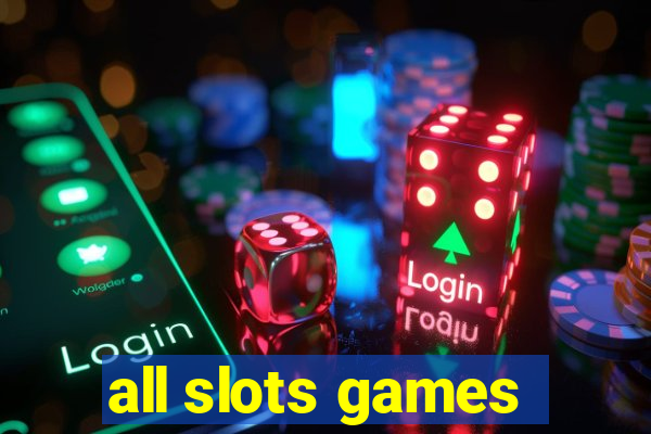 all slots games