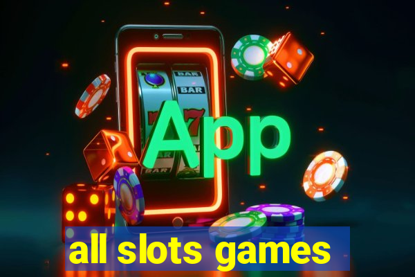 all slots games