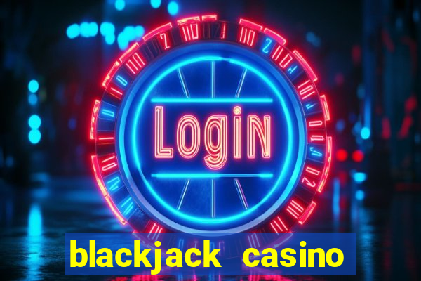 blackjack casino online -onlinecasinosdeutschland.com