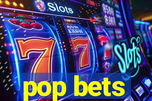 pop bets