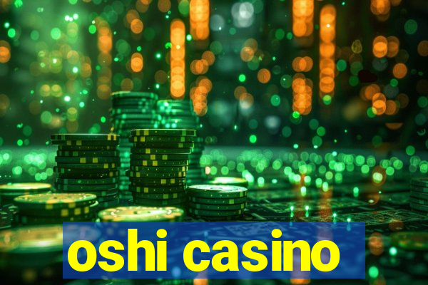 oshi casino