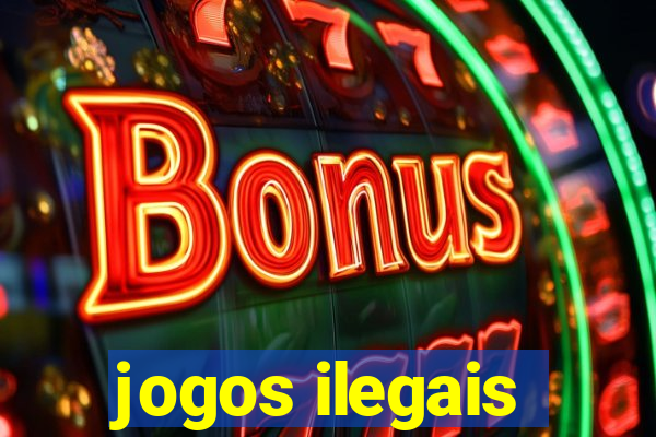 jogos ilegais