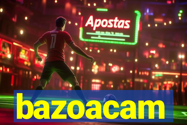 bazoacam