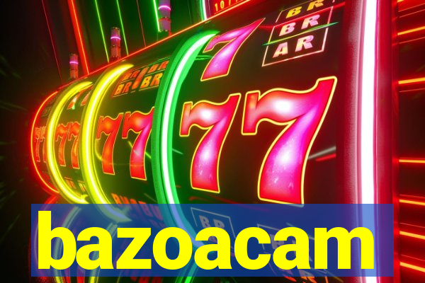 bazoacam