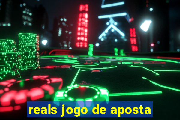 reals jogo de aposta