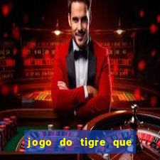 jogo do tigre que d谩 b么nus