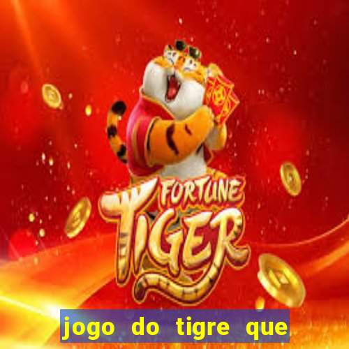 jogo do tigre que d谩 b么nus