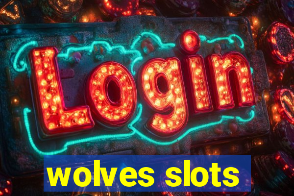 wolves slots