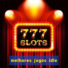 melhores jogos idle para android