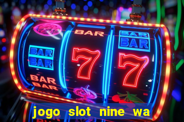 jogo slot nine wa paga mesmo