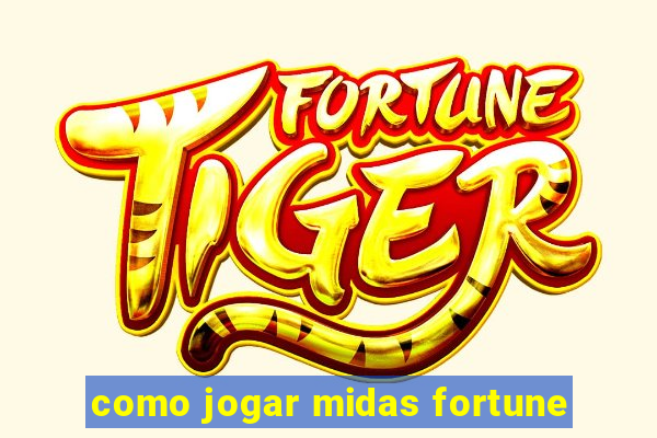 como jogar midas fortune