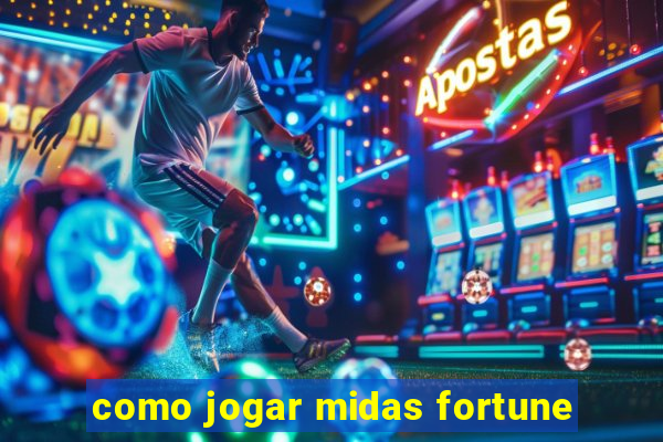 como jogar midas fortune