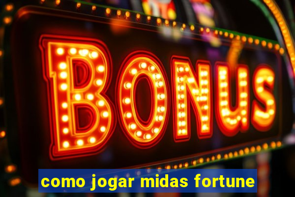 como jogar midas fortune