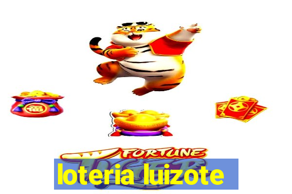 loteria luizote