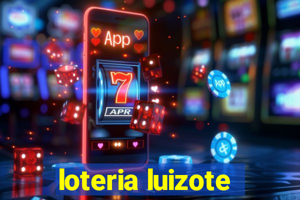 loteria luizote