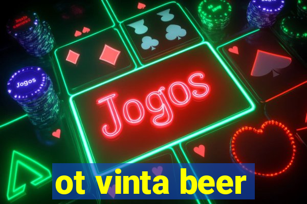 ot vinta beer