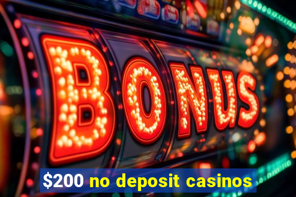 $200 no deposit casinos