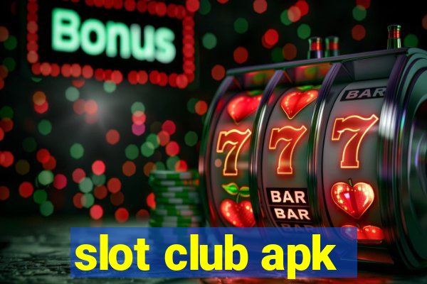 slot club apk