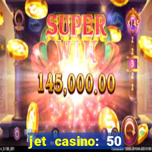 jet casino: 50 free spins