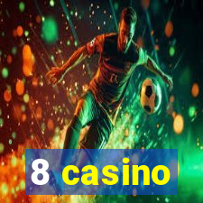 8 casino