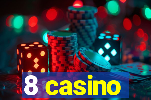 8 casino