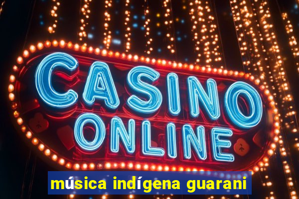 música indígena guarani