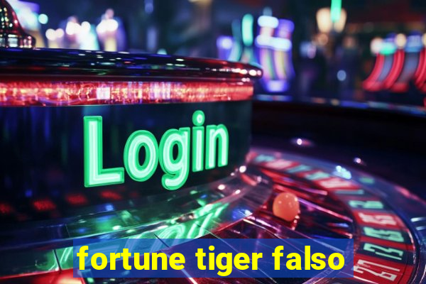 fortune tiger falso