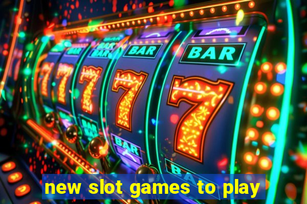 new slot games to play