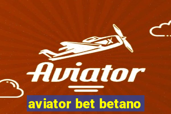 aviator bet betano