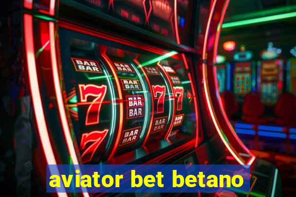 aviator bet betano