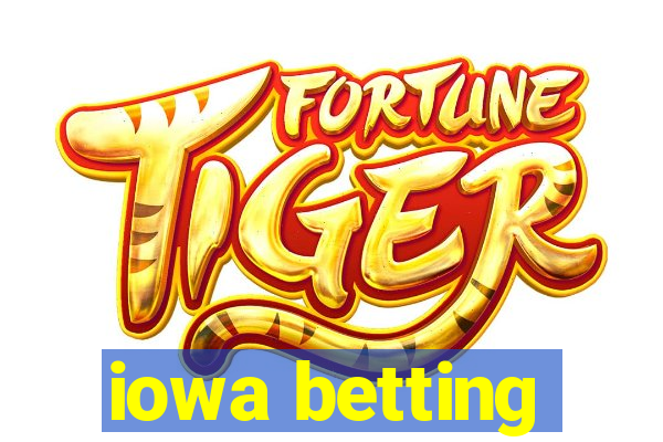 iowa betting