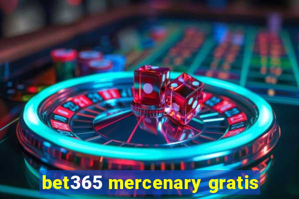 bet365 mercenary gratis